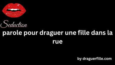 parole pour draguer une fille dans la rue